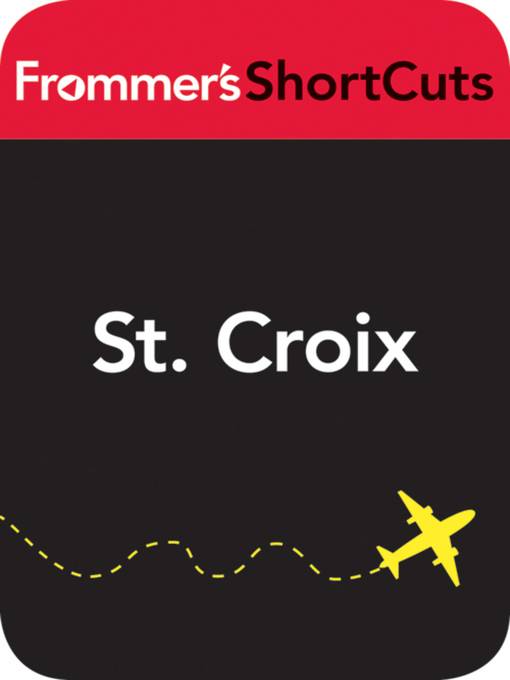 Title details for St. Croix, Virgin Islands by Frommer's ShortCuts - Available